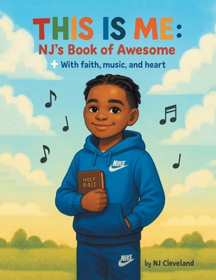 This is Me: NJ's Book of Awesome: + With Faith, Music and Heart - Nj Cleveland