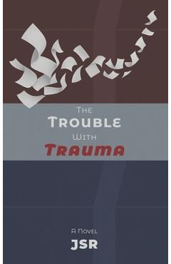 Coperta cărții 'The Trouble with Trauma -'