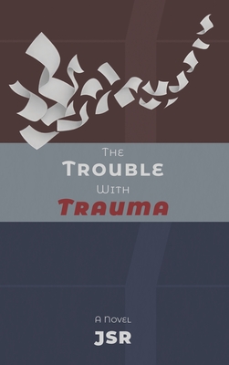 The Trouble with Trauma - 