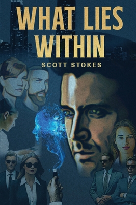 What Lies Within - Scott Stokes