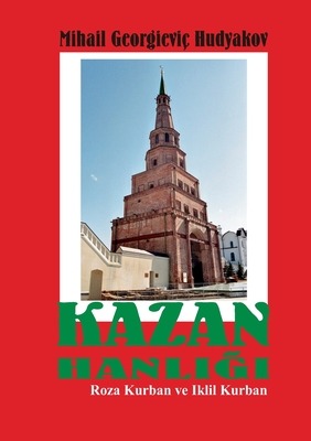 Kazan Hanligi, Tatarlar: Das Khanat Kasan und Tatarstan - Memet Aydemir