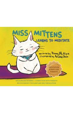 Coperta cărții 'Miss Mittens Learns to Meditate: A Keep-sake Story with a Parent Meditation Script and Intention-Setting Exercise that'