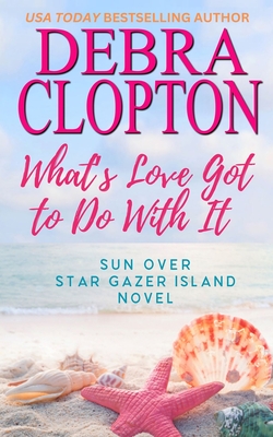 What's Love Got To Do With It - Debra Clopton