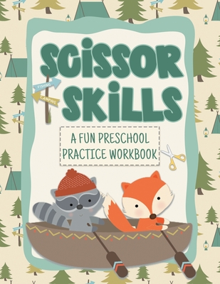 Scissor Skills Cutting Practice Workbook Great For Ages 3-6: Camping and Woodland Themed Preschool Prep Activity Book - Koala Prep Press Co