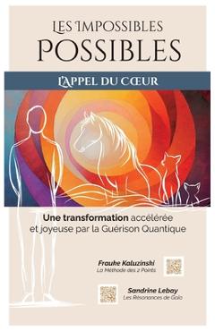 Poza produsului Les Impossibles Possibles: Une transformation accélérée et joyeuse par la Guérison Quantique - Frauke Kaluzinski