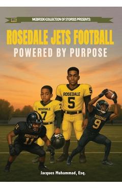 Poza produsului Rosedale Jets Football: Powered By Purpose - Heddrick Mcbride