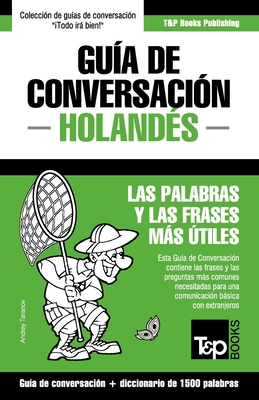 Guía de Conversación Español-Holandés y diccionario conciso de 1500 palabras - Andrey Taranov
