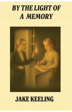 Coperta cărții 'By the Light of a Memory - Jake Keeling'