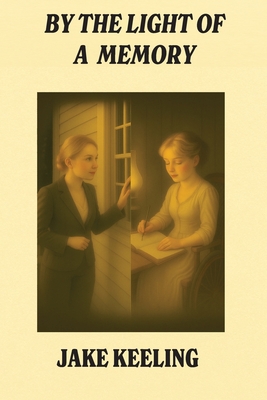 By the Light of a Memory - Jake Keeling