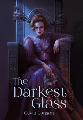 The Darkest Glass - Olivia Danson