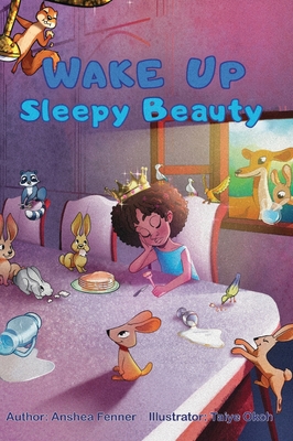 Wake Up Sleepy Beauty - Anshea Fenner