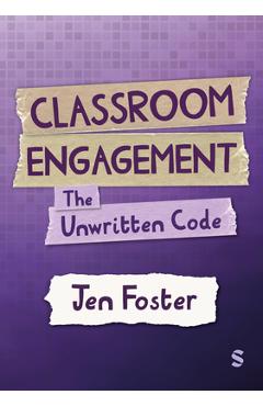 Poza produsului Classroom Engagement: The unwritten code - Jen Foster