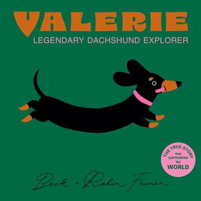 Valerie - The Legendary Dachshund Explorer - Beck Feiner