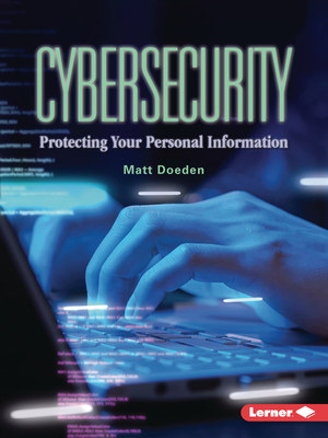 Cybersecurity: Protecting Your Personal Information - Matt Doeden