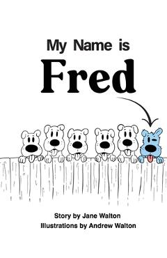 Poza produsului My Name is Fred - Jane Walton