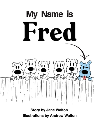 My Name is Fred - Jane Walton