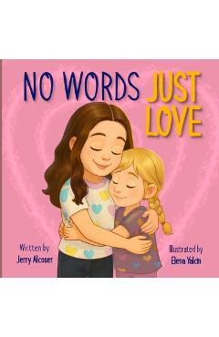 Poza produsului No Words Just Love - Jerry Alcoser