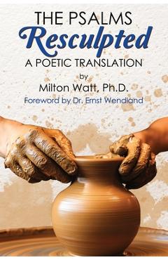 Coperta cărții 'The Psalms Resculpted: A Poetic Translation - Ernst Wendland'