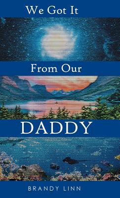 We Got It From Our Daddy - Brandy Linn