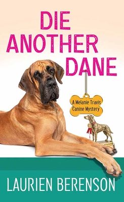 Die Another Dane: A Melanie Travis Canine Mystery - Laurien Berenson