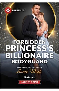 Coperta cărții 'Forbidden Princess's Billionaire Bodyguard - Annie West'
