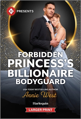 Forbidden Princess's Billionaire Bodyguard - Annie West