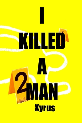 I Killed A Man: Handle with Care - Cyrus Gray