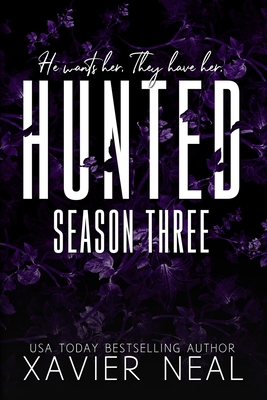 Hunted Season Three: A Dark MMF Age-Gap Romance - Xavier Neal