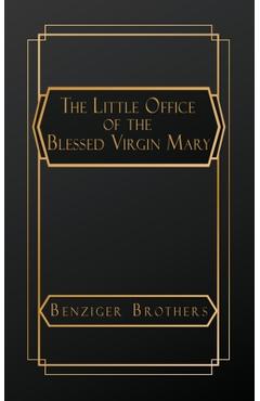 Poza produsului The Little Office of the Blessed Virgin Mary - Benziger Brothers