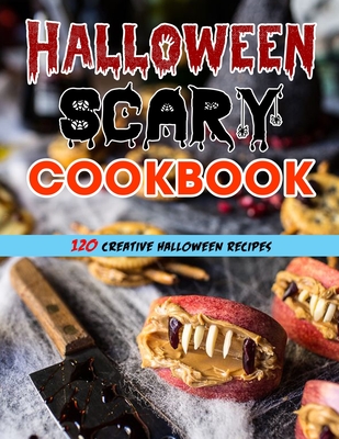 Halloween Scary Cookbook (with pictures): 120 Creative Halloween Recipes - Mac Heller