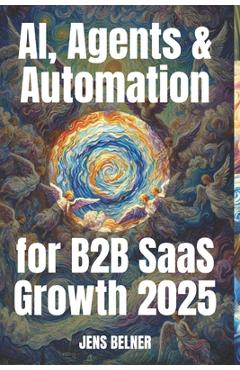 Coperta cărții 'AI, Agents & Automation for B2B SaaS Growth 2025 - Jens Belner'