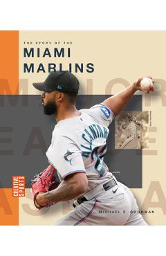 Coperta cărții 'The Story of the Miami Marlins - Michael E. Goodman'