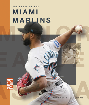 The Story of the Miami Marlins - Michael E. Goodman