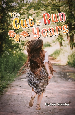 The Cut and Run Years - Lee Sowder