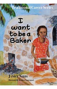 Coperta cărții 'I want to be a baker - Janice Nibbs'
