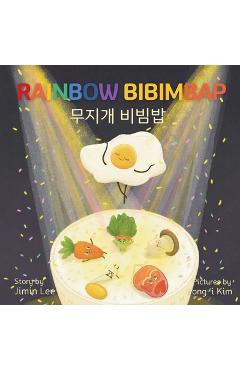 Poza produsului Rainbow Bibimbap: Bilingual Korean-English Children's Book - Jimin Lee