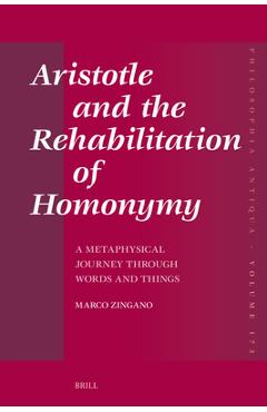 Coperta cărții 'Aristotle and the Rehabilitation of Homonymy: A Metaphysical Journey Through Words and Things - Marco Zingano'