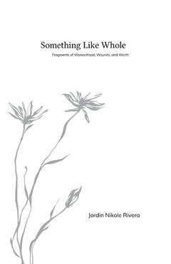 Poza produsului Something Like Whole - Jordin Nikole Rivera