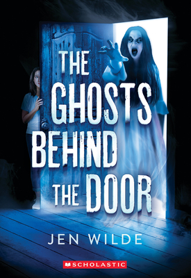 The Ghosts Behind the Door - Jen Wilde