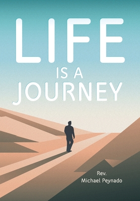 Life Is a Journey - Michael Peynado