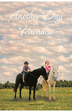Coperta cărții 'Another Day in Paradise: Of Love, Racehorses, and Oranges - Samantha Blue'