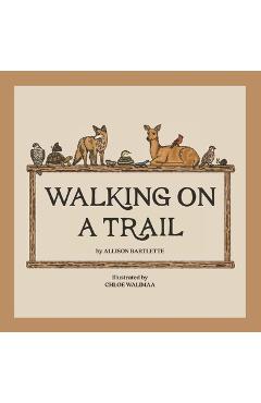 Poza produsului Walking on a Trail - Allison Bartlette
