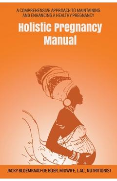 Coperta cărții 'Holistic Pregnancy Manual - Jacky Bloemraad-de Boer'