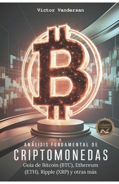 Poza produsului Análisis fundamental de criptomonedas: Guía de Bitcoin (BTC), Ethereum (ETH), Ripple (XRP), Cardano (ADA) y Litecoin (LTC). Invierte con inteligencia. - Calgaro Publisher