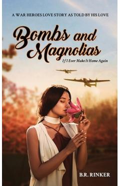 Poza produsului Bombs and Magnolias: If I Ever Make It Home Again - B. R. Rinker