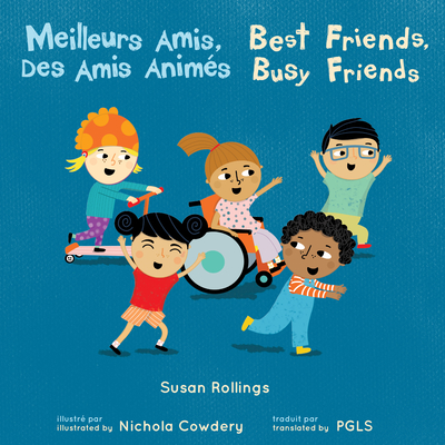 Meilleurs Amis, Des Amis Animés / Best Friends, Busy Friends (French Bilingual Edition) - Susan Rollings