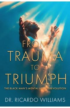 Coperta cărții 'From Trauma to Triumph - Ricardo Williams'