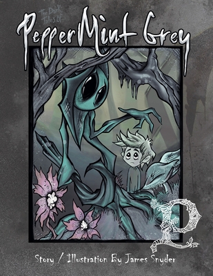 The Dark Tales of PepperMint Gray - James Snyder