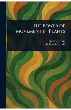 Coperta cărții 'The Power of Movement in Plants - Charles Darwin'