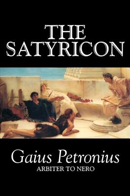 The Satyricon by Petronius Arbiter, Fiction, Classics - 